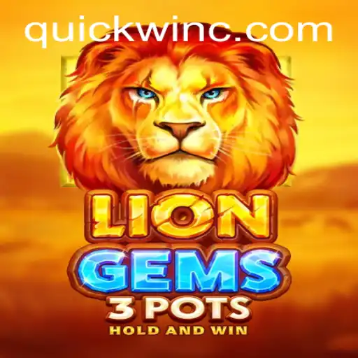 Unveiling the Exciting World of LionGems3pots and the Thrill of QuickWin